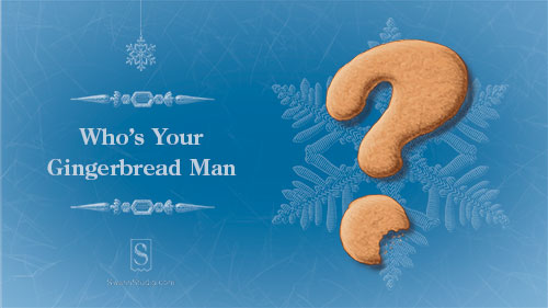 Who's Your Gingerbread Man?